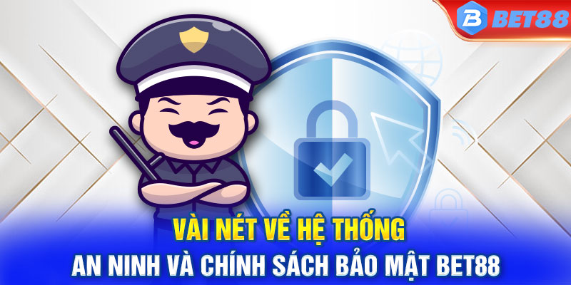 Giới thiệu về chính sách bảo mật bet88