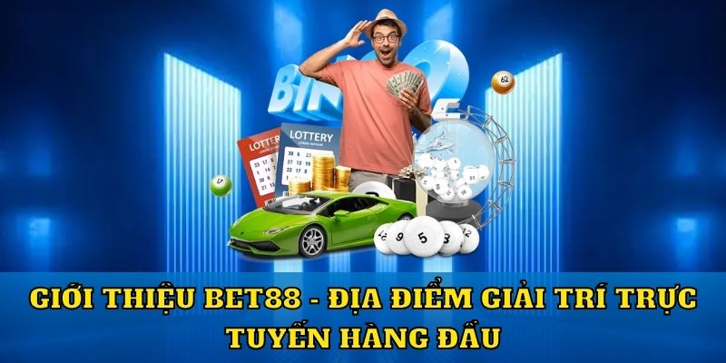 Giới thiệu Bet88 - Địa điểm giải trí trực tuyến hàng đầu