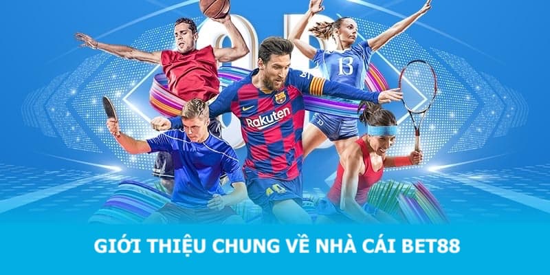 Khái quát về nhà cái BET88 cho thành viên